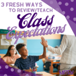 3 Unique and Engaging Strategies to Teach or Review Classroom Expectations