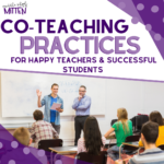 Successful Co-Teaching Practices for Happy Teachers and Engaged Students