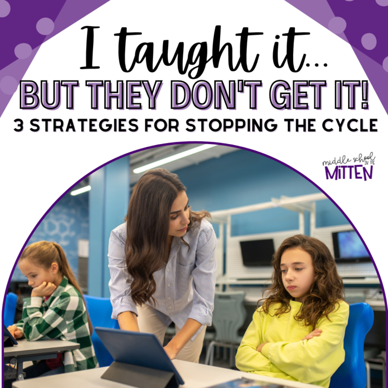 I Taught it but They Still Don’t Get It! – 3 Easy Strategies to Stop the Cycle & Make Your Lessons Stick!