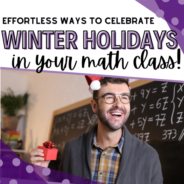 Add a Dash of Holiday Spirit to Your Math Class: Easy Tips & Effortless Ideas